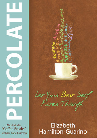 Percolate by Elizabeth Hamilton-Guarino