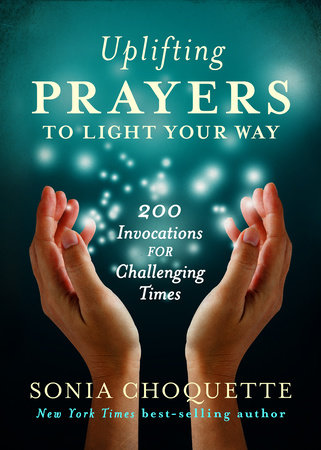 Uplifting Prayers to Light Your Way by Sonia Choquette