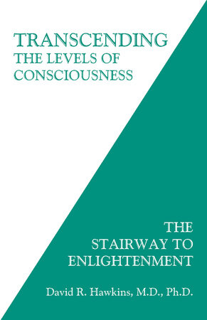 Transcending the Levels of Consciousness by David R. Hawkins, MD/PHD