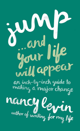 Jump...And Your Life Will Appear by Nancy Levin