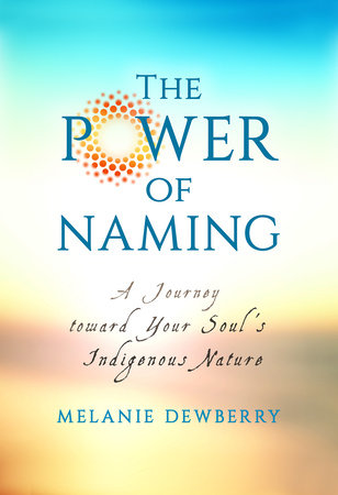 The Power of Naming by Melanie Dewberry