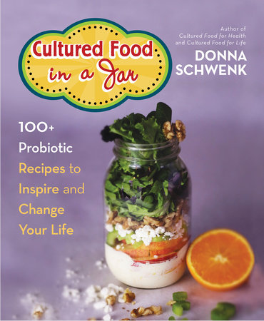 Cultured Food in a Jar by Donna Schwenk