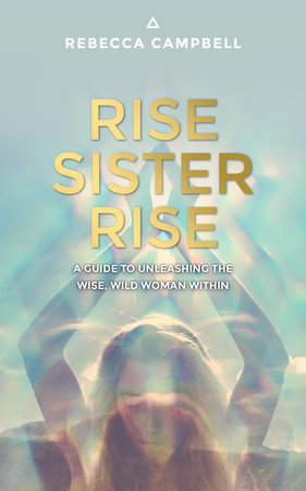 Rise Sister Rise by Rebecca Campbell