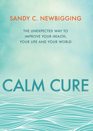 Calm Cure by Sandy C. Newbigging