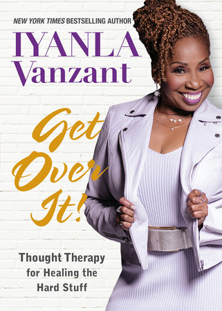 Get Over It! by Iyanla Vanzant