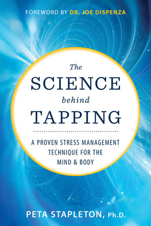 The Science Behind Tapping by Peta Stapleton, Ph.D.