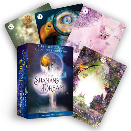 The Shaman's Dream Oracle by Dr. Alberto Villoldo and Colette Baron-Reid