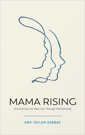 Mama Rising by Amy Taylor-Kabbaz