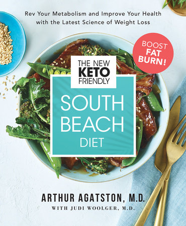 The New Keto-Friendly South Beach Diet by Arthur Agatston, M.D.