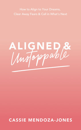 Aligned and Unstoppable by Cassie Mendoza-Jones