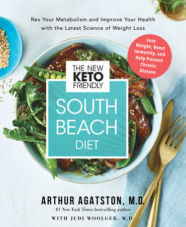 The New Keto-Friendly South Beach Diet by Arthur Agatston, M.D.