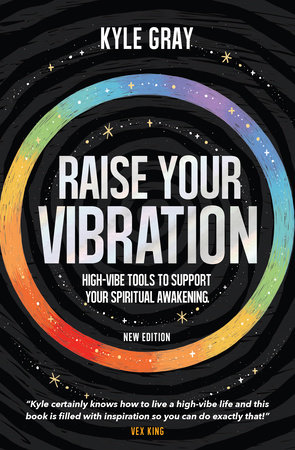 Raise Your Vibration (New Edition) by Kyle Gray