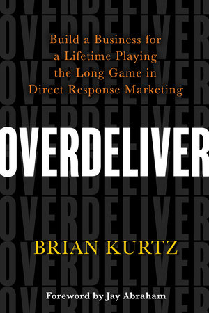 Overdeliver by Brian Kurtz