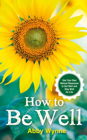 How to Be Well by Abby Wynne