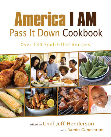 America I AM Pass It Down Cookbook by Jeff Henderson and Ramin Ganeshram