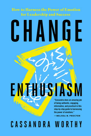 Change Enthusiasm by Cassandra Worthy