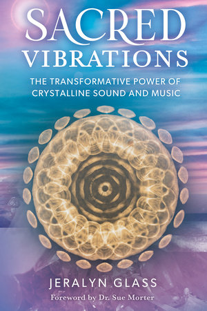 Sacred Vibrations by Jeralyn Glass