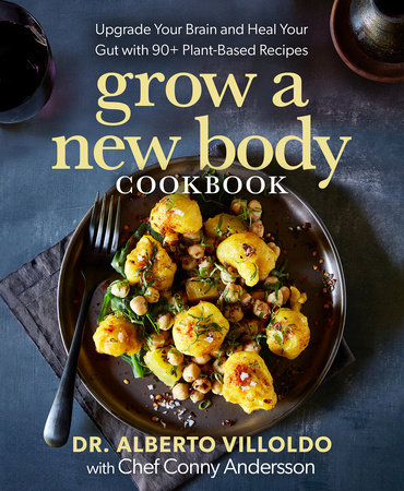 Grow a New Body Cookbook by Alberto Villoldo and Conny Andersson