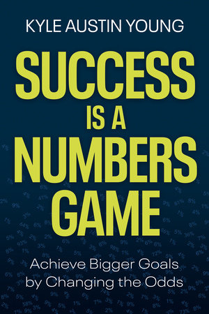 Success Is a Numbers Game by Kyle Austin Young