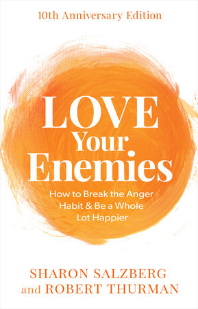 Love Your Enemies by Sharon Salzberg and Robert Thurman