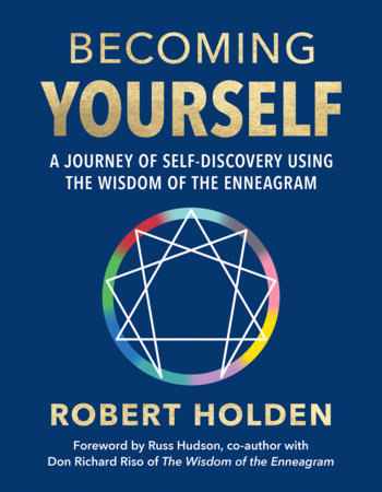 Becoming Yourself by Robert Holden, Ph.D.