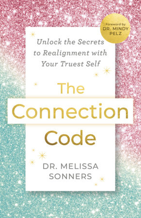 The Connection Code by Dr. Melissa Sonners