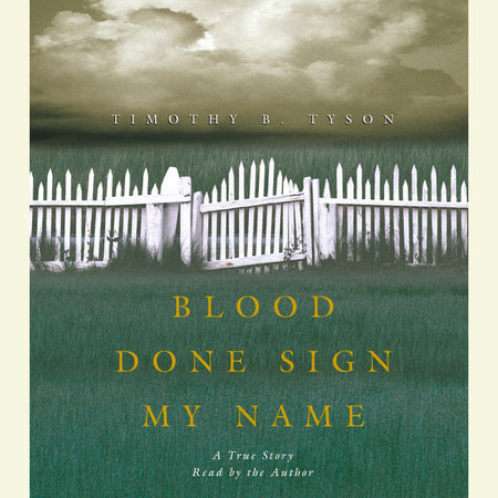 Blood Done Sign My Name by Timothy B. Tyson