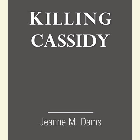 Killing Cassidy by Jeanne M. Dams
