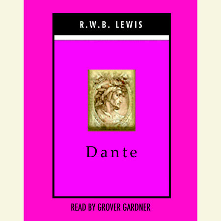 Dante by R. W. B. Lewis