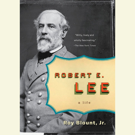 Robert E. Lee by Roy Blount, Jr.