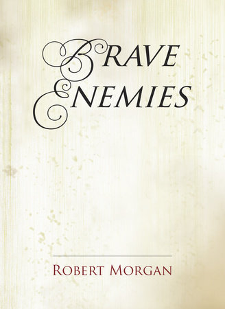 Brave Enemies by Robert Morgan