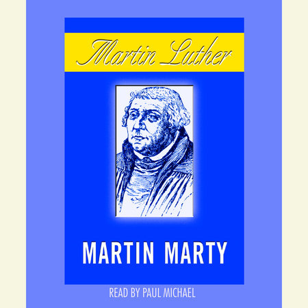 Martin Luther by Martin E. Marty