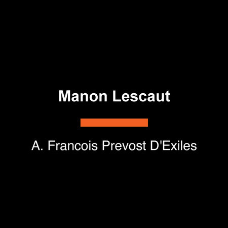 Manon Lescaut by A. Francois Prevost D'Exiles