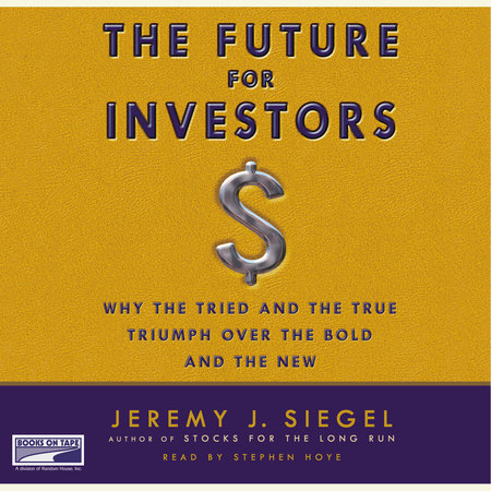 The Future for Investors by Jeremy J. Siegel