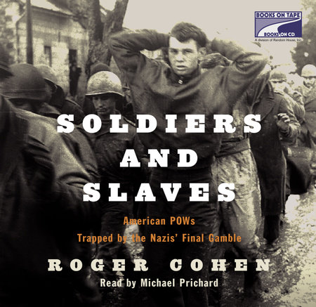 Soldiers and Slaves by Roger Cohen