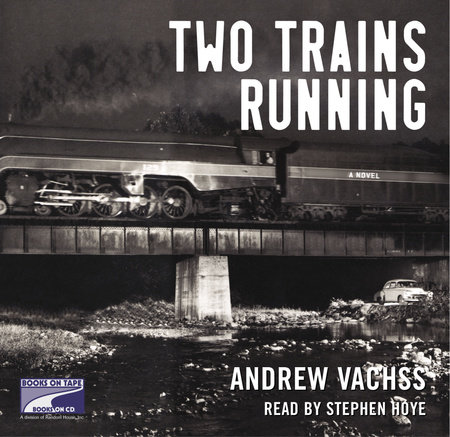 Two Trains Running by Andrew Vachss