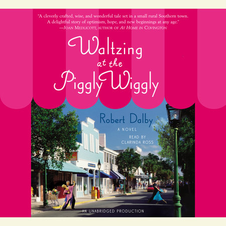 Waltzing at the Piggly Wiggly by Robert Dalby