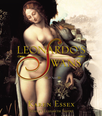 Leonardo's Swans by Karen Essex