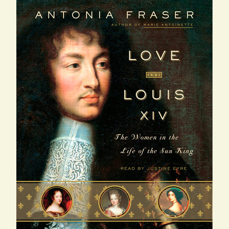 Love and Louis XIV by Antonia Fraser