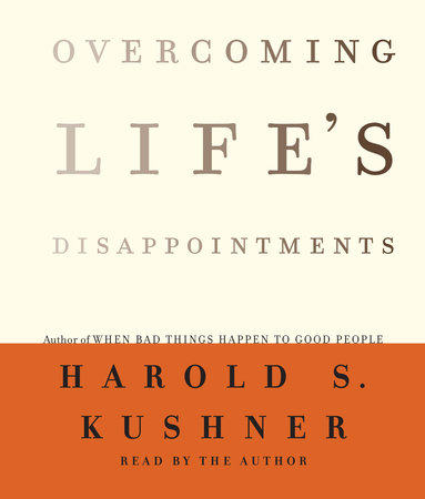 Overcoming Life's Disappointments by Harold S. Kushner