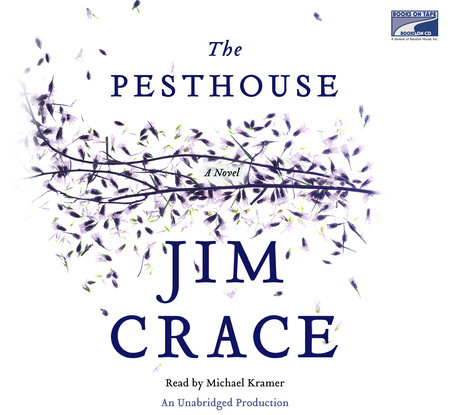 The Pesthouse by Jim Crace