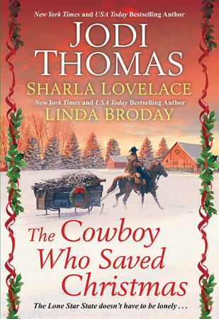 The Cowboy Who Saved Christmas by Jodi Thomas, Sharla Lovelace and Scarlett Dunn