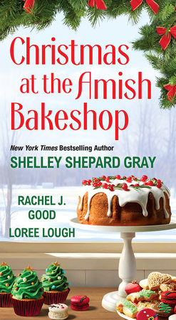Christmas at the Amish Bakeshop by Shelley Shepard Gray, Rachel J. Good and Loree Lough