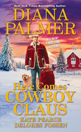 Here Comes Cowboy Claus by Diana Palmer, Delores Fossen and Kate Pearce