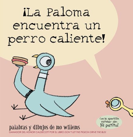 ¡La Paloma encuentra un perro caliente! by Mo Willems