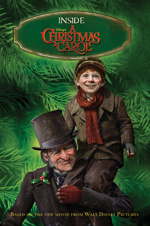 Inside Disney's A Christmas Carol by Disney Book Group
