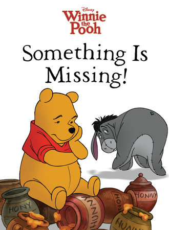 Winnie the Pooh: Something Is Missing! by 