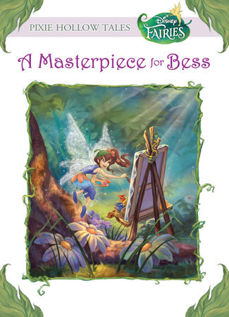 A Masterpiece for Bess (Disney Fairies) by Lara Bergen