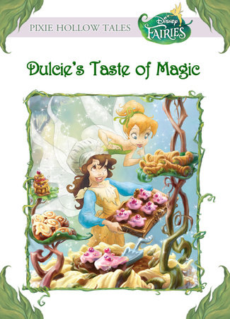 Disney Fairies: Dulcie's Taste of Magic (Disney Fairies) by Gail Herman