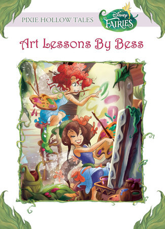 Disney Fairies: Art Lessons by Bess by Lara Bergen